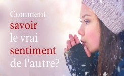 Pouvez-vous savoir le vrai sentiment de l'autre ?