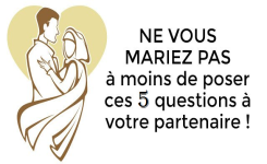 - Ne vous mariez pas à moins de poser ces 5 questions à votre partenaire !