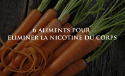 Six Aliments qui nettoient le corps de la nicotine !