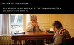 Docteur, j'ai un problème ...  Tous les soirs ..